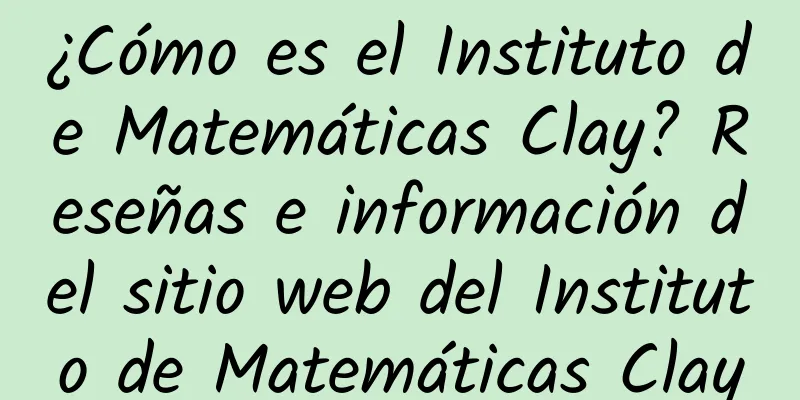 ¿Cómo es el Instituto de Matemáticas Clay? Reseñas e información del sitio web del Instituto de Matemáticas Clay