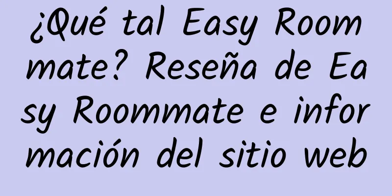 ¿Qué tal Easy Roommate? Reseña de Easy Roommate e información del sitio web