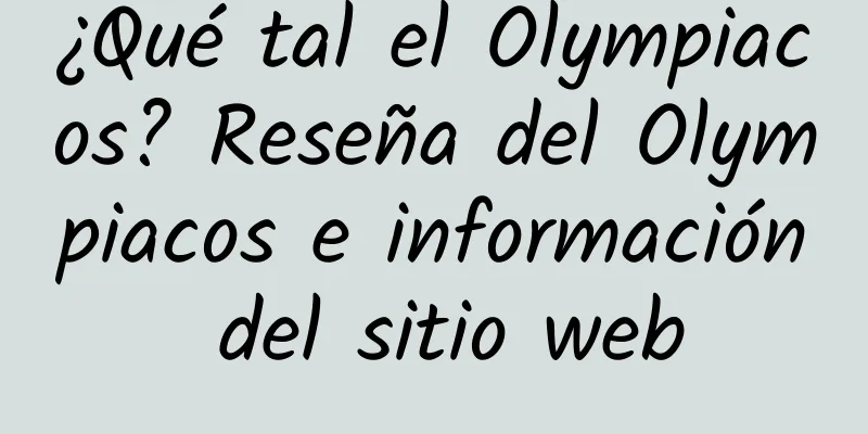 ¿Qué tal el Olympiacos? Reseña del Olympiacos e información del sitio web