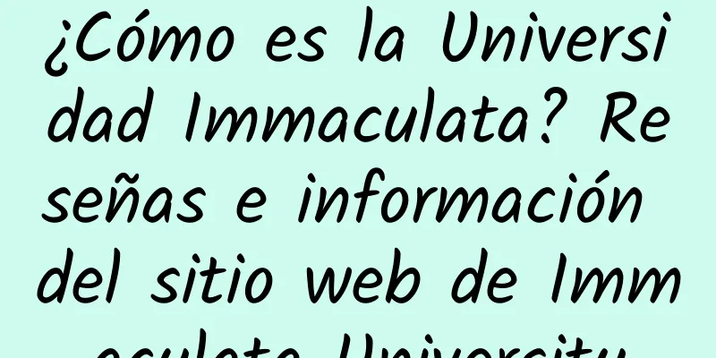 ¿Cómo es la Universidad Immaculata? Reseñas e información del sitio web de Immaculata University
