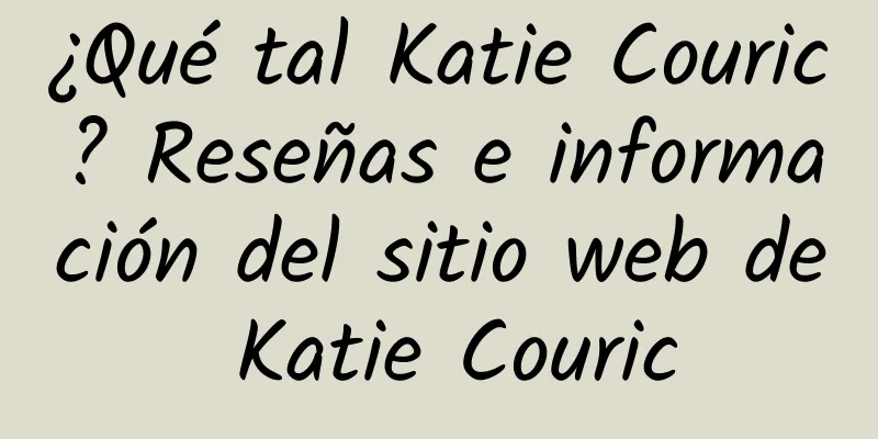 ¿Qué tal Katie Couric? Reseñas e información del sitio web de Katie Couric