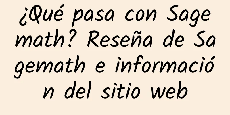 ¿Qué pasa con Sagemath? Reseña de Sagemath e información del sitio web