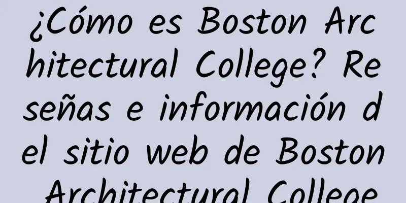 ¿Cómo es Boston Architectural College? Reseñas e información del sitio web de Boston Architectural College