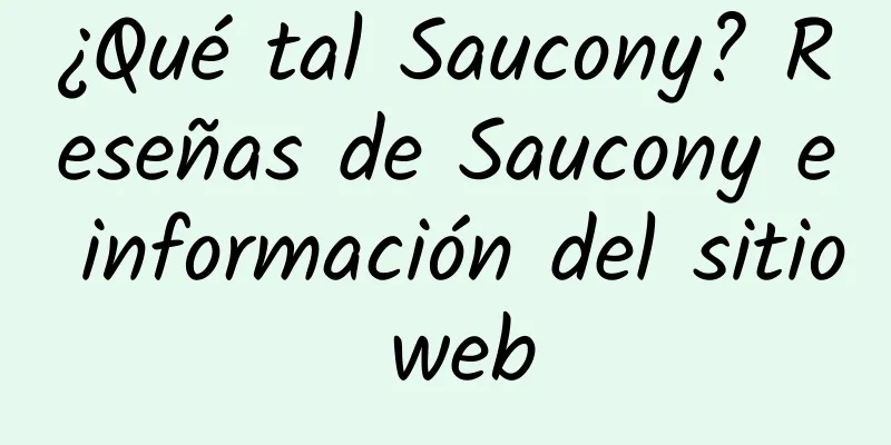 ¿Qué tal Saucony? Reseñas de Saucony e información del sitio web