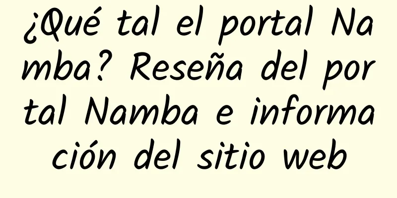 ¿Qué tal el portal Namba? Reseña del portal Namba e información del sitio web