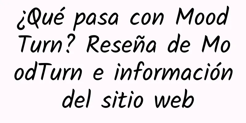 ¿Qué pasa con MoodTurn? Reseña de MoodTurn e información del sitio web