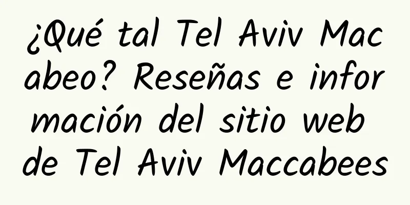 ¿Qué tal Tel Aviv Macabeo? Reseñas e información del sitio web de Tel Aviv Maccabees