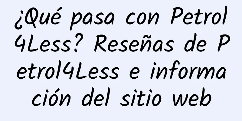 ¿Qué pasa con Petrol4Less? Reseñas de Petrol4Less e información del sitio web