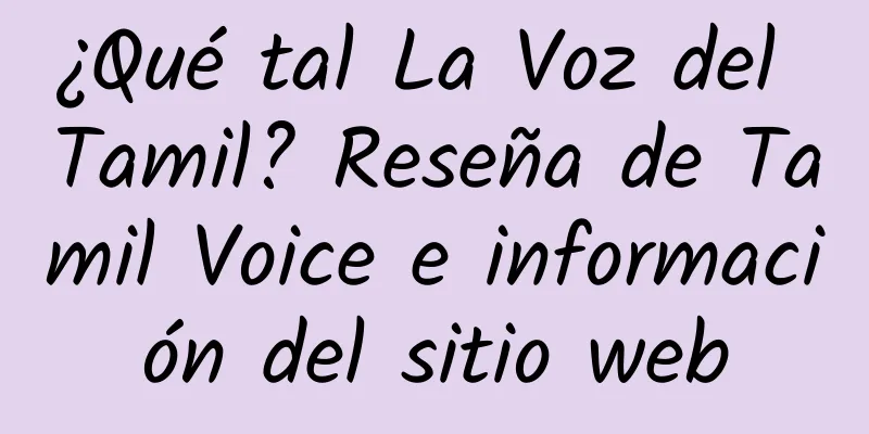 ¿Qué tal La Voz del Tamil? Reseña de Tamil Voice e información del sitio web