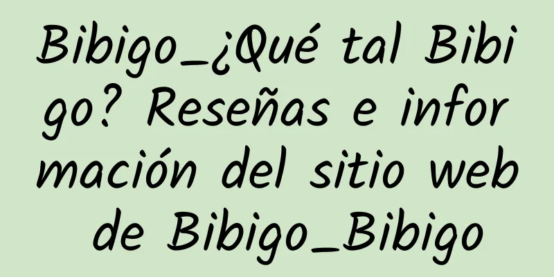 Bibigo_¿Qué tal Bibigo? Reseñas e información del sitio web de Bibigo_Bibigo