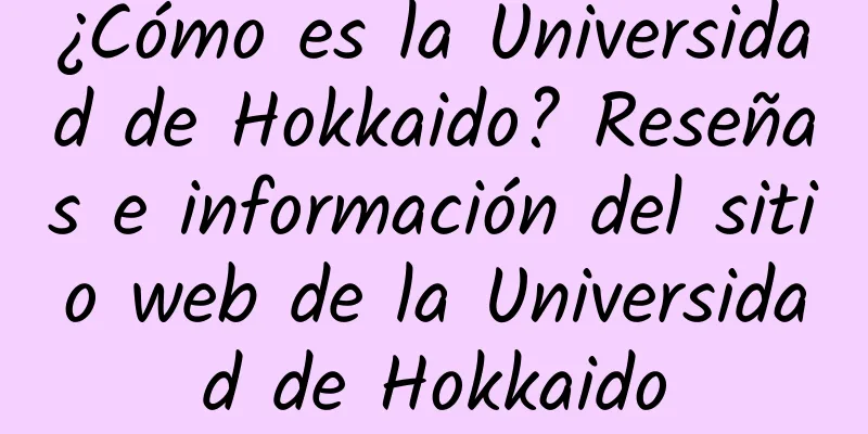 ¿Cómo es la Universidad de Hokkaido? Reseñas e información del sitio web de la Universidad de Hokkaido