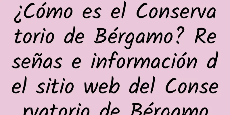 ¿Cómo es el Conservatorio de Bérgamo? Reseñas e información del sitio web del Conservatorio de Bérgamo