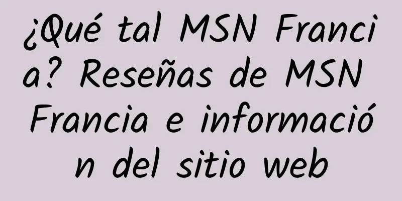 ¿Qué tal MSN Francia? Reseñas de MSN Francia e información del sitio web