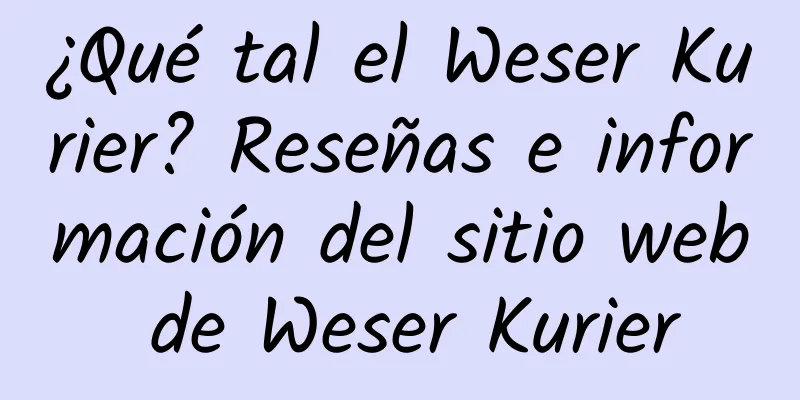 ¿Qué tal el Weser Kurier? Reseñas e información del sitio web de Weser Kurier
