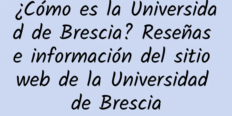 ¿Cómo es la Universidad de Brescia? Reseñas e información del sitio web de la Universidad de Brescia