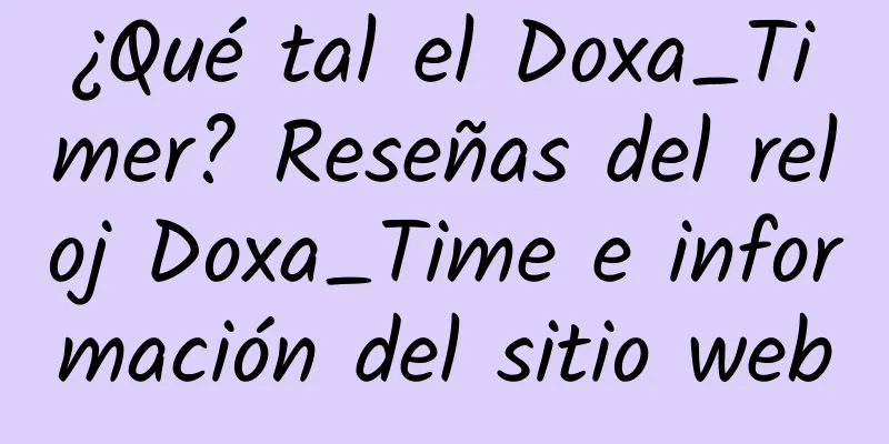¿Qué tal el Doxa_Timer? Reseñas del reloj Doxa_Time e información del sitio web