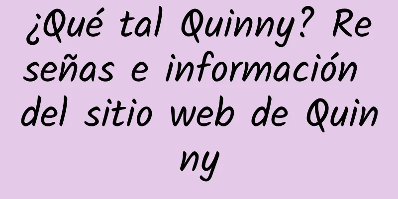 ¿Qué tal Quinny? Reseñas e información del sitio web de Quinny