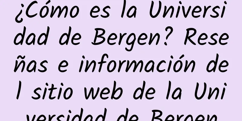 ¿Cómo es la Universidad de Bergen? Reseñas e información del sitio web de la Universidad de Bergen