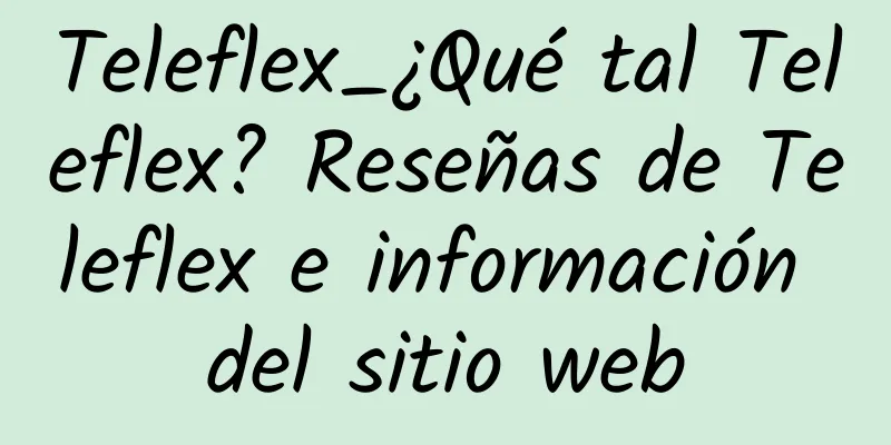 Teleflex_¿Qué tal Teleflex? Reseñas de Teleflex e información del sitio web