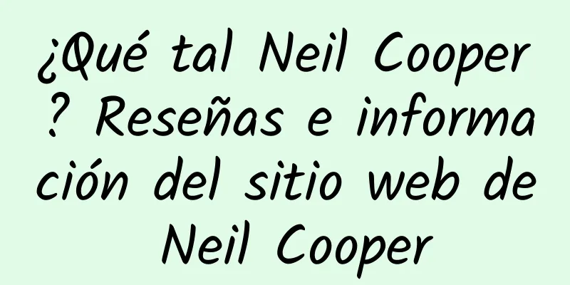 ¿Qué tal Neil Cooper? Reseñas e información del sitio web de Neil Cooper