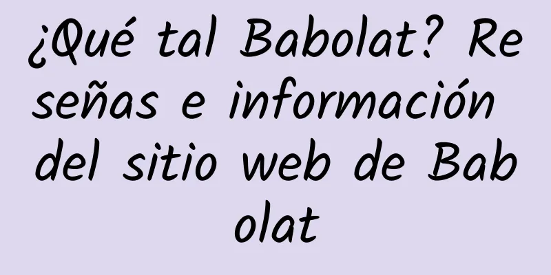 ¿Qué tal Babolat? Reseñas e información del sitio web de Babolat