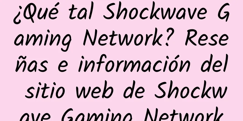 ¿Qué tal Shockwave Gaming Network? Reseñas e información del sitio web de Shockwave Gaming Network