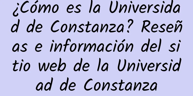 ¿Cómo es la Universidad de Constanza? Reseñas e información del sitio web de la Universidad de Constanza