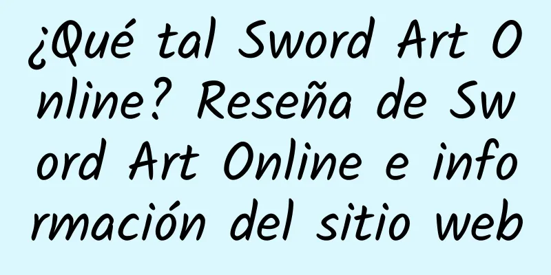 ¿Qué tal Sword Art Online? Reseña de Sword Art Online e información del sitio web