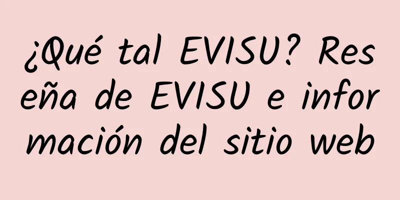 ¿Qué tal EVISU? Reseña de EVISU e información del sitio web