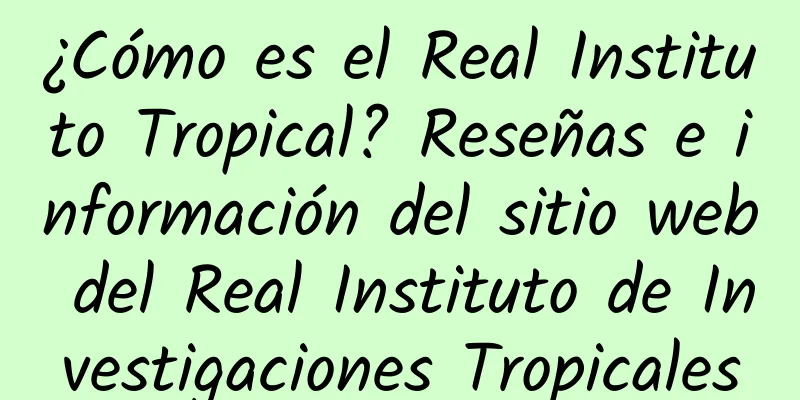 ¿Cómo es el Real Instituto Tropical? Reseñas e información del sitio web del Real Instituto de Investigaciones Tropicales