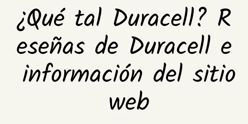 ¿Qué tal Duracell? Reseñas de Duracell e información del sitio web