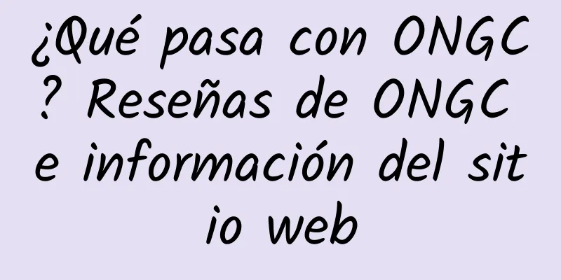 ¿Qué pasa con ONGC? Reseñas de ONGC e información del sitio web