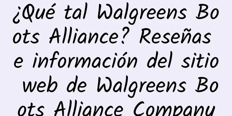 ¿Qué tal Walgreens Boots Alliance? Reseñas e información del sitio web de Walgreens Boots Alliance Company