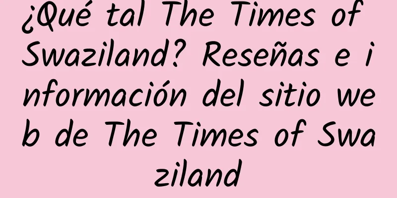 ¿Qué tal The Times of Swaziland? Reseñas e información del sitio web de The Times of Swaziland