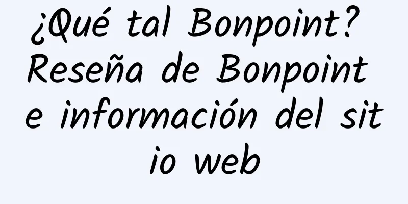 ¿Qué tal Bonpoint? Reseña de Bonpoint e información del sitio web