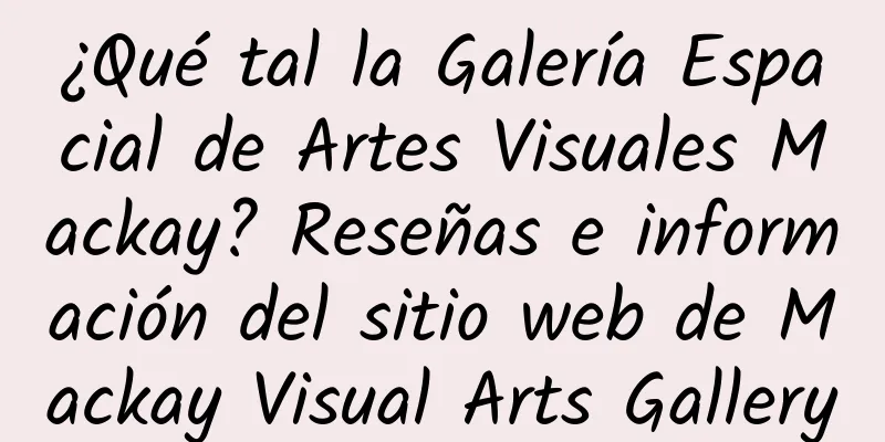 ¿Qué tal la Galería Espacial de Artes Visuales Mackay? Reseñas e información del sitio web de Mackay Visual Arts Gallery