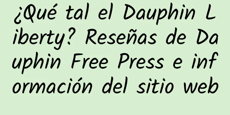 ¿Qué tal el Dauphin Liberty? Reseñas de Dauphin Free Press e información del sitio web