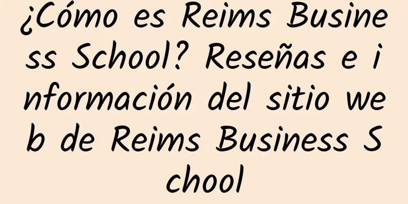 ¿Cómo es Reims Business School? Reseñas e información del sitio web de Reims Business School
