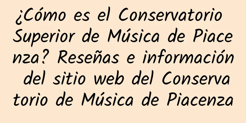¿Cómo es el Conservatorio Superior de Música de Piacenza? Reseñas e información del sitio web del Conservatorio de Música de Piacenza