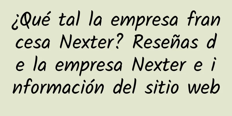 ¿Qué tal la empresa francesa Nexter? Reseñas de la empresa Nexter e información del sitio web