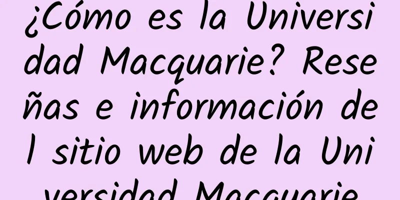 ¿Cómo es la Universidad Macquarie? Reseñas e información del sitio web de la Universidad Macquarie