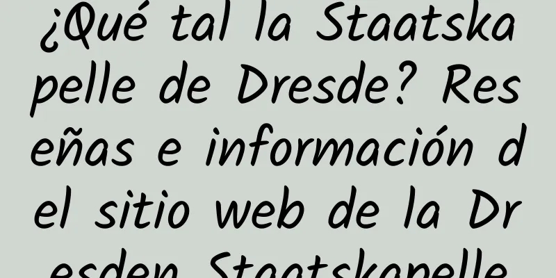 ¿Qué tal la Staatskapelle de Dresde? Reseñas e información del sitio web de la Dresden Staatskapelle