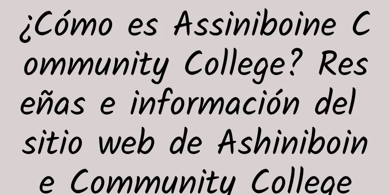 ¿Cómo es Assiniboine Community College? Reseñas e información del sitio web de Ashiniboine Community College