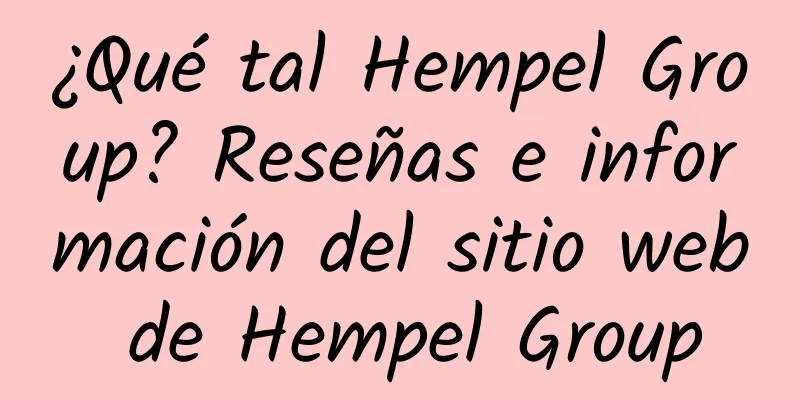 ¿Qué tal Hempel Group? Reseñas e información del sitio web de Hempel Group
