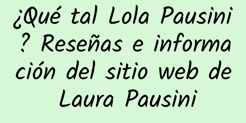¿Qué tal Lola Pausini? Reseñas e información del sitio web de Laura Pausini