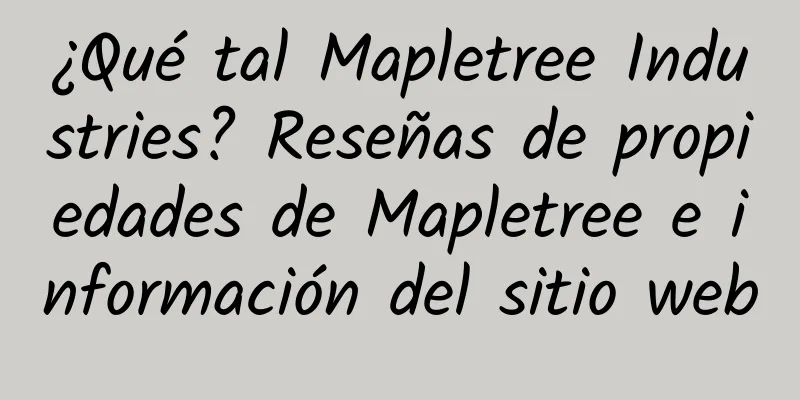 ¿Qué tal Mapletree Industries? Reseñas de propiedades de Mapletree e información del sitio web
