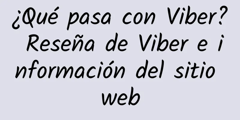 ¿Qué pasa con Viber? Reseña de Viber e información del sitio web