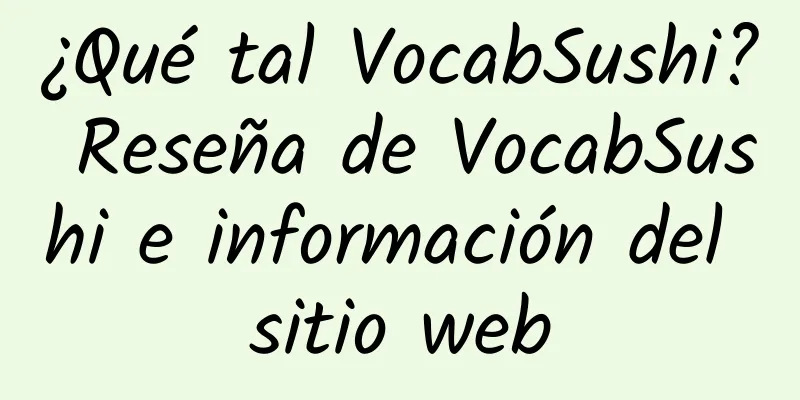 ¿Qué tal VocabSushi? Reseña de VocabSushi e información del sitio web