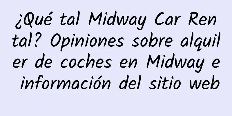 ¿Qué tal Midway Car Rental? Opiniones sobre alquiler de coches en Midway e información del sitio web