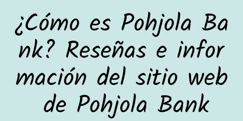 ¿Cómo es Pohjola Bank? Reseñas e información del sitio web de Pohjola Bank